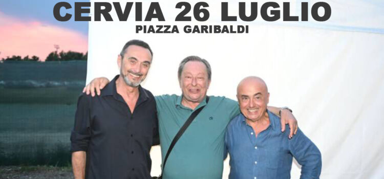 Cevoli Giacobazzi e Pizzocchi a Cervia
